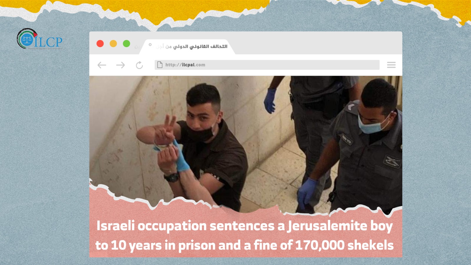 Israeli occupation sentences a Jerusalemite boy to 10 years in prison and a fine of 170,000 shekels