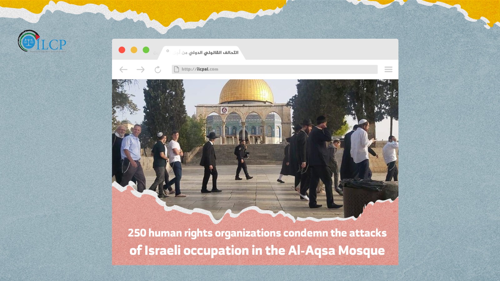 250 human rights organizations condemn the attacks of Israeli occupation in the Al-Aqsa Mosque